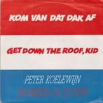 Peter Koelewijn & Miker G & DJ Sven – Kom van dat dak af, Cd's en Dvd's, Vinyl Singles, Nederlandstalig, EP, Gebruikt, Ophalen of Verzenden