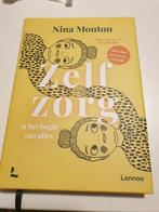 Nina Mouton - Zelfzorg is het begin van alles, Boeken, Ophalen of Verzenden, Zo goed als nieuw, Nina Mouton