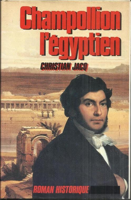 CHAMPILLION L'EGYPTIEN - CHRISTIAN JACQ, Livres, Romans historiques, Utilisé, Enlèvement ou Envoi