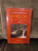 Oorlog zonder vrienden.       (Evert Hartman), Enlèvement, Comme neuf, Evert Hartman, Fiction