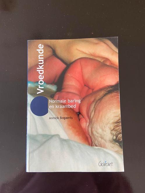 Normale baring en kraambed (Vroedkunde) - Annick Bogaerts, Boeken, Schoolboeken, Zo goed als nieuw, Ophalen of Verzenden