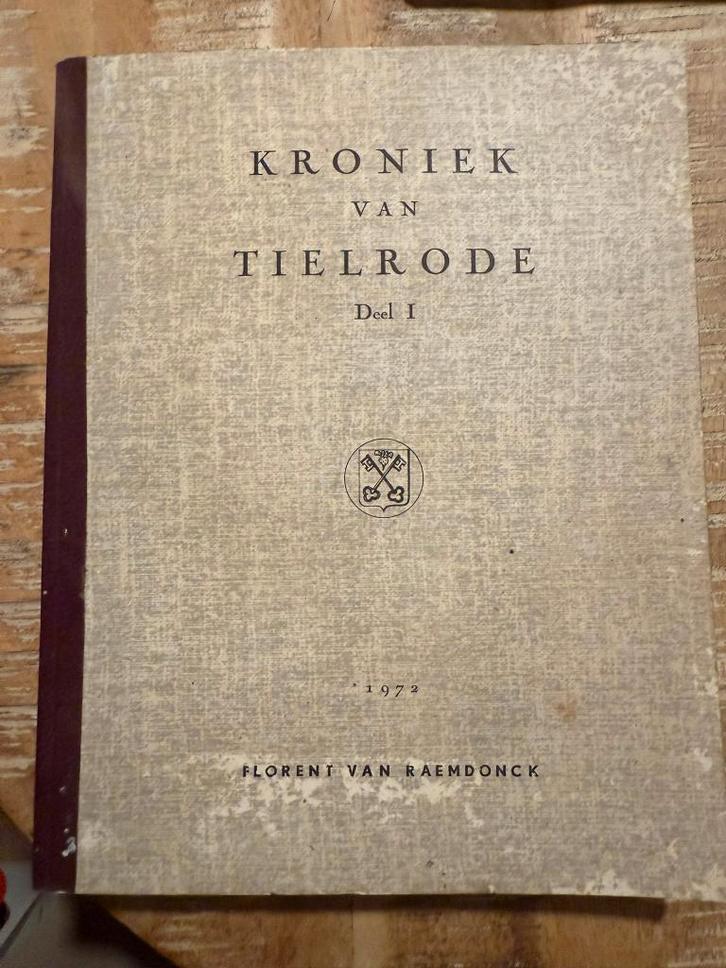 Kroniek van Tielrode deel 1 - Florent Van Raemdonck 1972, Boeken, Geschiedenis | Stad en Regio, Gelezen, 17e en 18e eeuw, Ophalen of Verzenden