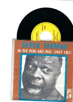 Rufus Thomas – (Do The) Push And Pull, Gebruikt, 7 inch, Single, Ophalen of Verzenden