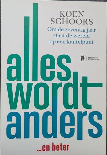 alles wordt anders en beter   Koen Schoors beschikbaar voor biedingen