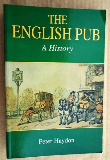 The English Pub: A History - 1995 - Peter Haydon, Comme neuf, Peter Haydon, Société, Envoi
