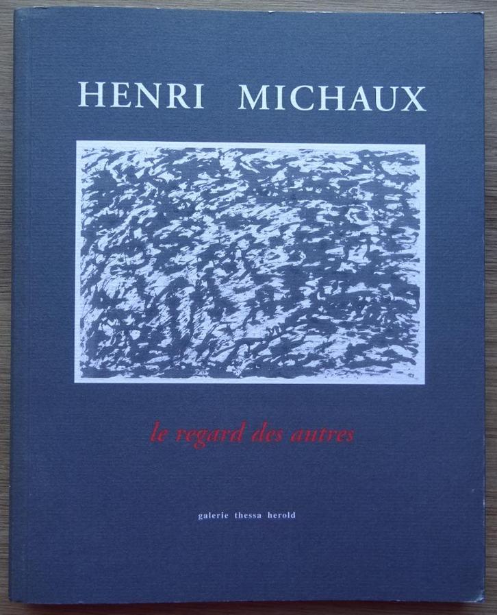 Henri Michaux. Le regard des autres, galerie Thessa Herold,, Boeken, Kunst en Cultuur | Beeldend, Zo goed als nieuw, Ophalen of Verzenden