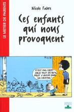 "Ces enfants qui nous provoquent" Nicole Fabre (1997) NEUF
