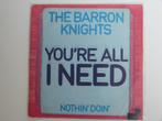 the barron knights you're all i need 7" 1972, CD & DVD, Vinyles Singles, 7 pouces, Pop, Utilisé, Enlèvement ou Envoi