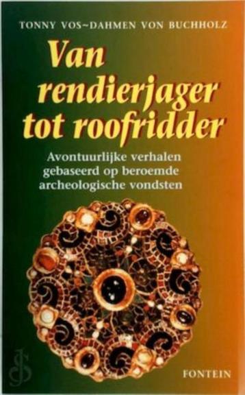 boek: van rendierjager tot roofridder - Tonny Vos Dahmen von