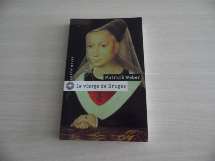 LA VIERGE DE BRUGES      PATRICK WEBER, Boeken, Detectives, Zo goed als nieuw, Ophalen of Verzenden