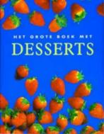 Het grote boek met desserts, Boeken, Kookboeken, Ophalen of Verzenden, Zo goed als nieuw