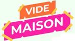 Vide maison