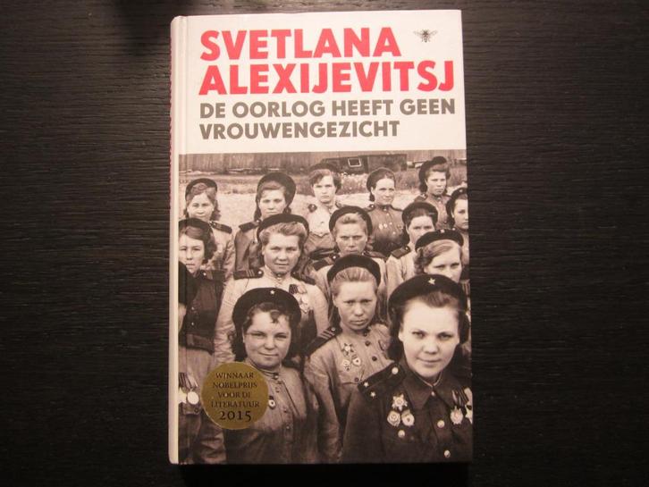 De oorlog heeft geen vrouwengezicht -Svetlana Alexijevitsj-, Boeken, Literatuur, Ophalen of Verzenden