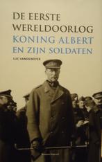 Koning Albert en zijn soldaten. De Eerste Wereldoorlog, Boeken, Ophalen of Verzenden