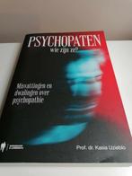Psychopaten: Wie zijn ze?, Livres, Psychologie, Comme neuf, Psychologie de la personnalité, Enlèvement, Prof. dr. Kasia Uziablo