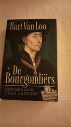 DE BOURGONDIERS - BART VAN LOO, Ophalen, Zo goed als nieuw, BART VAN LOO, België