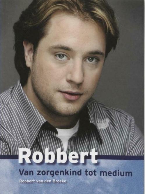 Robbert, van zorgenkind tot medium, Robbert van den Broeke, Boeken, Esoterie en Spiritualiteit, Zo goed als nieuw, Verzenden