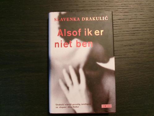 Alsof ik er niet ben  -Slavenka  Drakulic-, Boeken, Literatuur, Ophalen of Verzenden