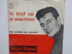 Jacques Raymond - Ik Blijf Op Je Wachten, Ophalen of Verzenden, Nederlandstalig