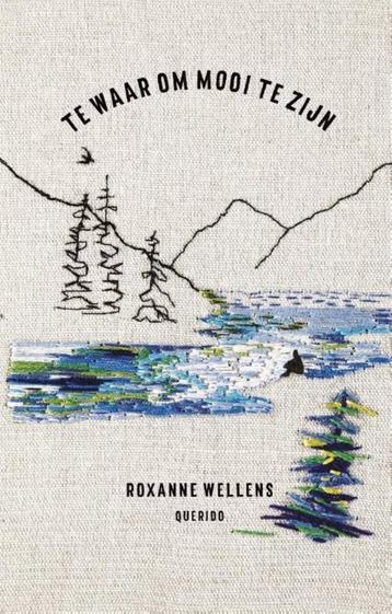 Te Koop Boek TE WAAR OM MOOI TE ZIJN Roxanne Wellens beschikbaar voor biedingen