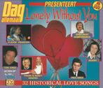 2CD-BOX * LONELY WITHOUT YOU - 32 HISTORICAL LOVE SONGS, CD & DVD, CD | Pop, Comme neuf, Enlèvement ou Envoi