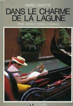 Mario Zanette Dans le charme de la lagune, Boeken, Ophalen of Verzenden, 20e eeuw of later, Zo goed als nieuw, Europa