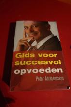 boek gids voor succesvol opvoeden -Peter Adriaenssens, Livres, Grossesse & Éducation, Enlèvement ou Envoi, Utilisé, Peter Adriaenssens