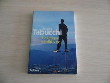 LE TEMPS VIEILLIT VITE       ANTONIO   TABUCCHI beschikbaar voor biedingen
