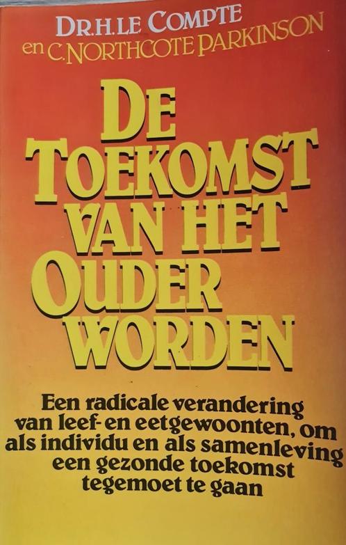 Boek : de toekomst van het ouder worden / Dhr. H. LE compte, Boeken, Gezondheid, Dieet en Voeding, Zo goed als nieuw, Ophalen of Verzenden
