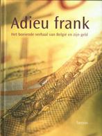 Boek Adieu Frank: het boeiende verhaal van België en zijn ge, Boeken, 20e eeuw of later, Ben te Boekhorst, Nieuw, Ophalen of Verzenden