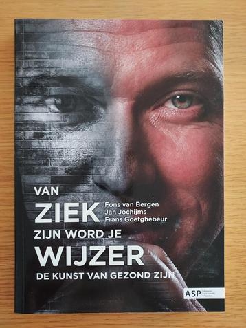 Van ziek zijn word je wijzer. De kunst van gezond zijn. beschikbaar voor biedingen