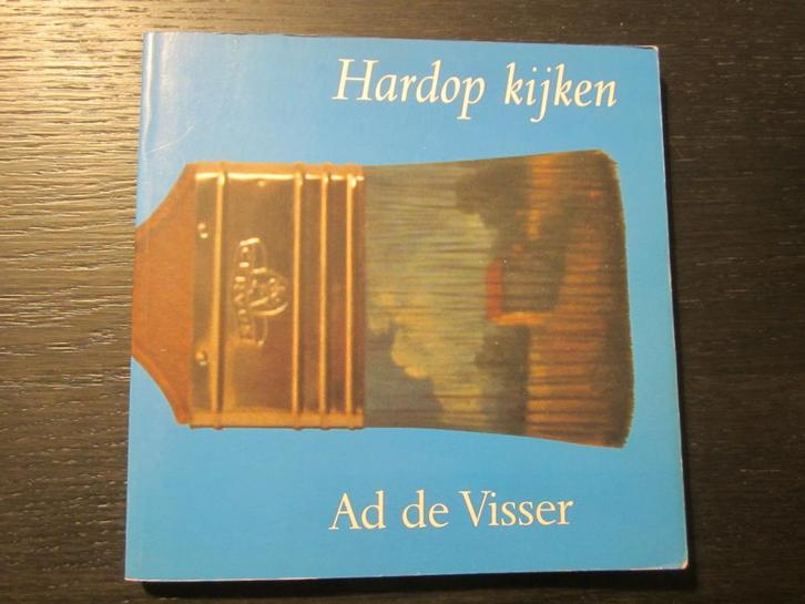 Hardop kijken   -Ad de Visser-, Boeken, Kunst en Cultuur | Beeldend, Ophalen of Verzenden