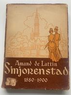 Sinjorenstad 1880-1900 (Amand de Lattin), Gelezen, Ophalen of Verzenden, Amand de Lattin, 20e eeuw of later
