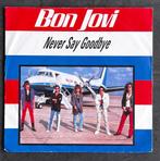 Bon Jovi - Never Say Goodbye, 7 pouces, Utilisé, Enlèvement ou Envoi, Single