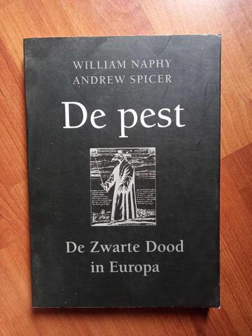 De pest - W. Naphy; A. Spicer (De Zwarte Dood in Europa) beschikbaar voor biedingen