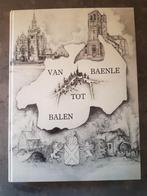 Groot boek "Van Baenle tot Balen " 1987 (575 blz) 2,5 kg !!!, Boeken, Geschiedenis | Stad en Regio, Verzenden, 20e eeuw of later