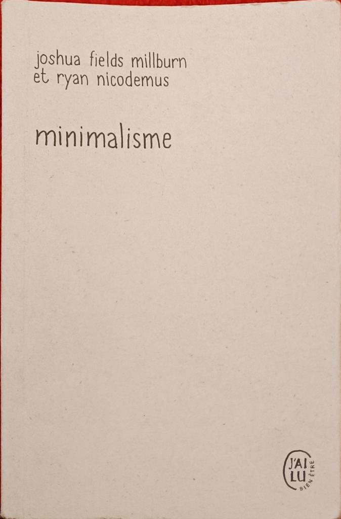 minimalisme  : J.F. Millburn et Nicodemus, Livres, Philosophie, Utilisé, Philosophie pratique, Enlèvement ou Envoi