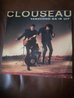 45T Clouseau ; Vanavond ga ik uit (Belpop), Cd's en Dvd's, Ophalen of Verzenden