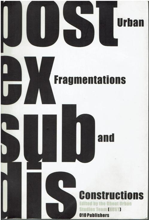 Post Ex Sub Dis. - Urban Fragmentations and Constructions, Boeken, Kunst en Cultuur | Architectuur, Gelezen, Ophalen of Verzenden