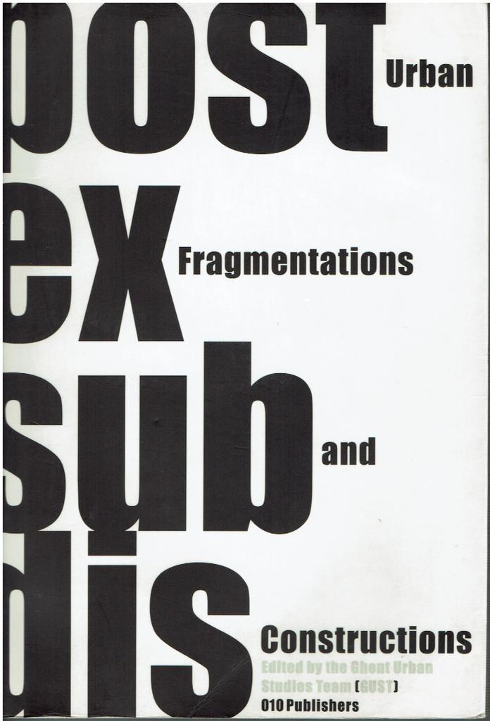 Post Ex Sub Dis. - Urban Fragmentations and Constructions, Boeken, Kunst en Cultuur | Architectuur, Gelezen, Ophalen of Verzenden