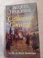 Livre Catherine courage Jacques Duquesne, Ophalen of Verzenden, Jacques Duquesne