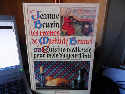 Les recettes de Mathilde BRUNEL - Jeanne BOURIN - Cuisine..., Boeken, Kookboeken, Gelezen, Voorgerechten en Soepen, Hoofdgerechten