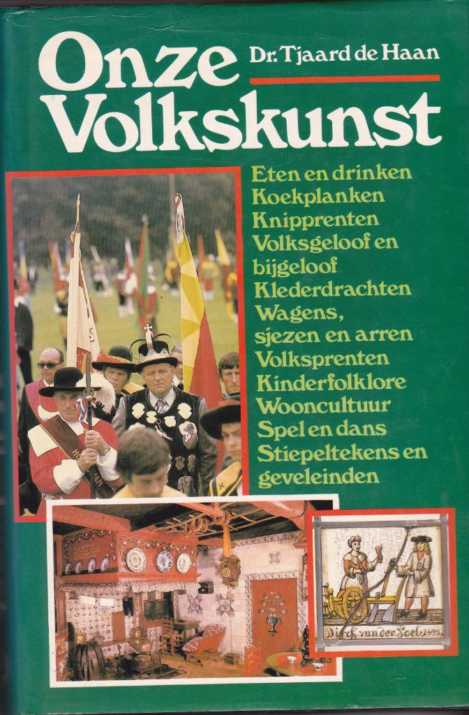 Tjaard de Haan  – Onze volkskunst, Antiek en Kunst, Antiek | Boeken en Manuscripten, Ophalen of Verzenden
