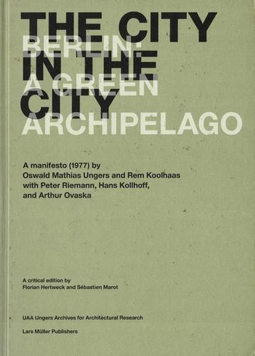 The City in the City: Berlin: A Green Archipelago - 2013