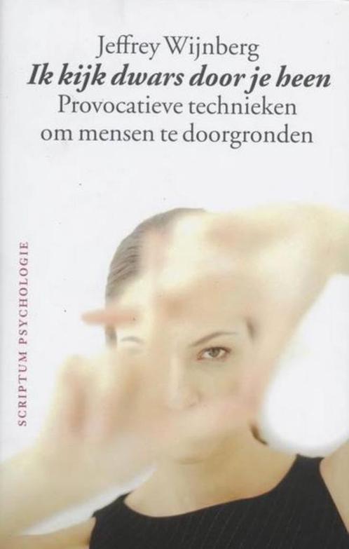 Ik kijk dwars door je heen Jeffrey Wijnberg, Boeken, Psychologie, Ophalen of Verzenden