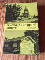 Flandria Americana Ghent, Minnesota, Boeken, Geschiedenis | Stad en Regio, Ophalen of Verzenden, Robert Houthaeve