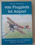 Van Flugplatz tot Airport - Vliegveld Bissegem-Wevelgem, Etienne Vanackere, Ophalen of Verzenden, 20e eeuw of later, Gelezen