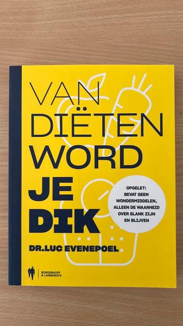 Luc Evenepoel - Van diëten word je dik beschikbaar voor biedingen