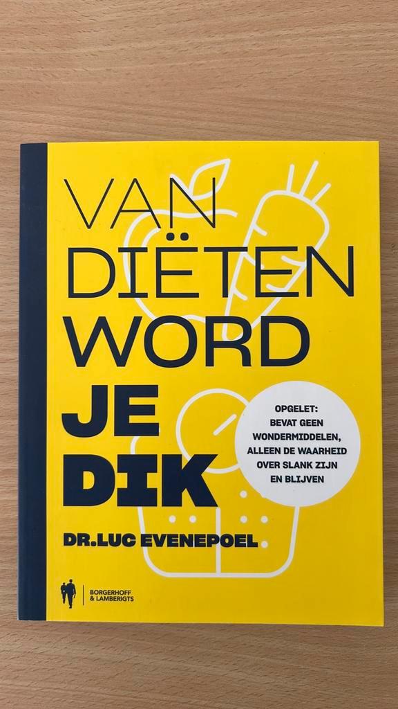 Luc Evenepoel - Van diëten word je dik, Boeken, Gezondheid, Dieet en Voeding, Ophalen of Verzenden
