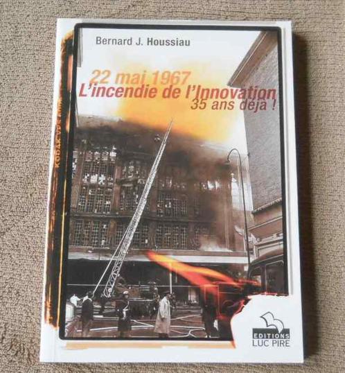 22 mai 1967   L'incendie de l' Innovation  (B. J. Houssiau), Livres, Politique & Société, Société, Enlèvement ou Envoi